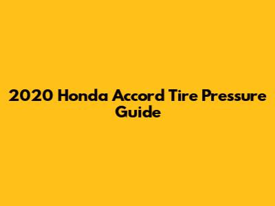 2020 Honda Accord Tire Pressure Guide