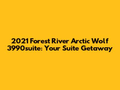 2021 Forest River Arctic Wolf 3990suite: Your Suite Getaway