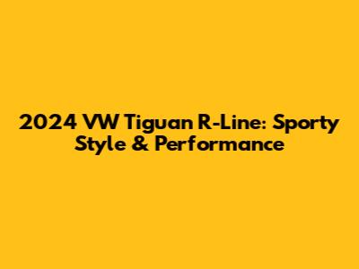 2024 VW Tiguan R-Line: Sporty Style & Performance