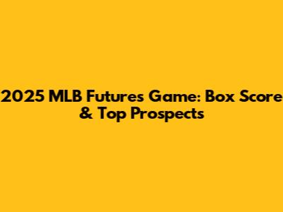 2025 MLB Futures Game: Box Score & Top Prospects