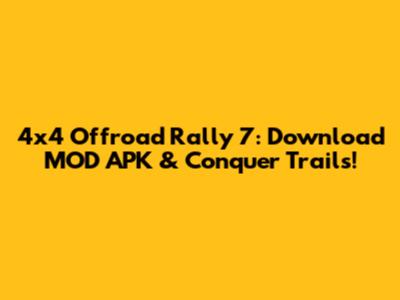 4x4 Offroad Rally 7: Download MOD APK & Conquer Trails!