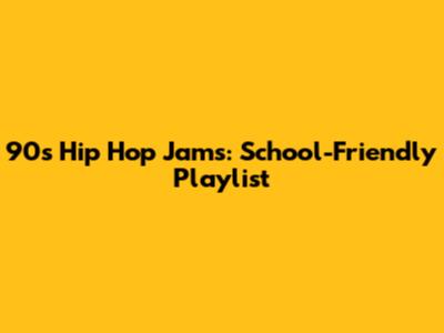 90s Hip Hop Jams: School-Friendly Playlist