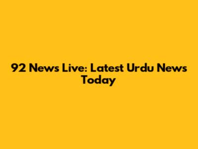92 News Live: Latest Urdu News Today