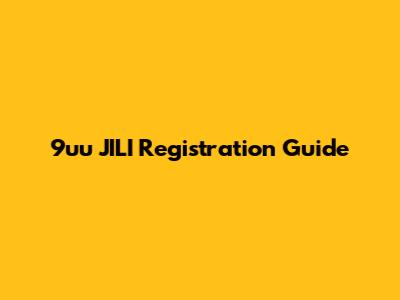 9uu JILI Registration Guide
