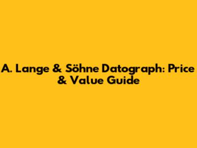 A. Lange & Söhne Datograph: Price & Value Guide
