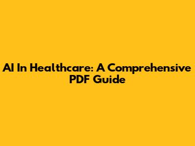 AI In Healthcare: A Comprehensive PDF Guide