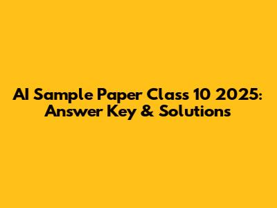 AI Sample Paper Class 10 2025: Answer Key & Solutions