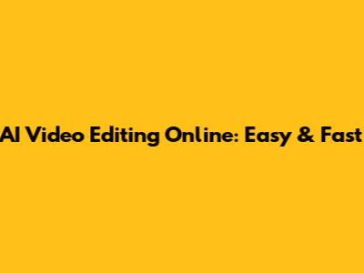 AI Video Editing Online: Easy & Fast