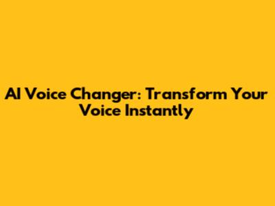 AI Voice Changer: Transform Your Voice Instantly