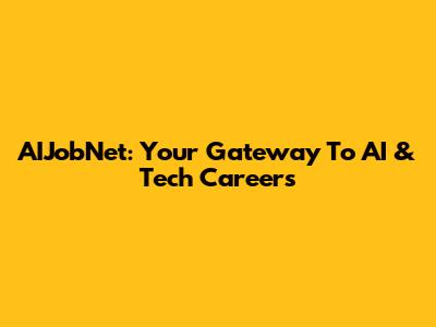 AIJobNet: Your Gateway To AI & Tech Careers