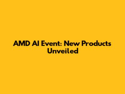AMD AI Event: New Products Unveiled