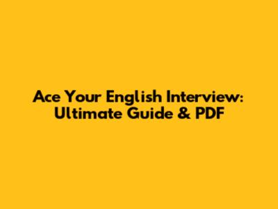 Ace Your English Interview: Ultimate Guide & PDF