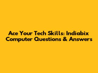 Ace Your Tech Skills: Indiabix Computer Questions & Answers