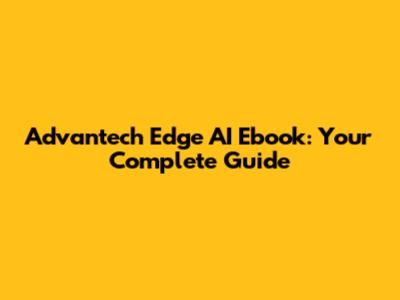 Advantech Edge AI Ebook: Your Complete Guide
