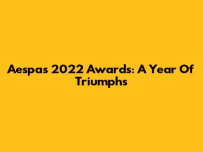 Aespa's 2022 Awards: A Year Of Triumphs