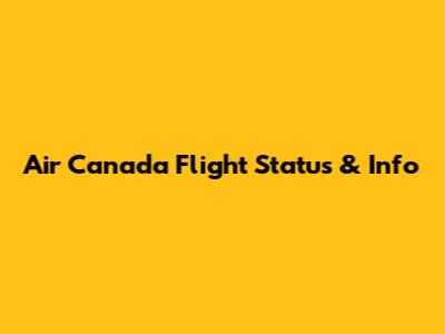 Air Canada Flight Status & Info
