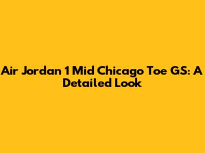 Air Jordan 1 Mid Chicago Toe GS: A Detailed Look