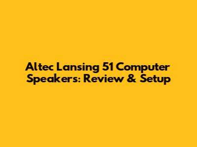Altec Lansing 51 Computer Speakers: Review & Setup