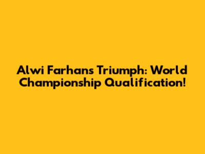 Alwi Farhan's Triumph: World Championship Qualification!