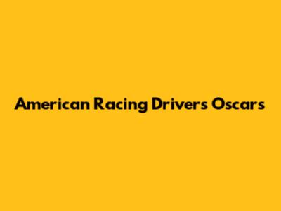 American Racing Drivers' Oscars
