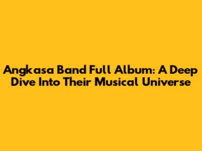 Angkasa Band Full Album: A Deep Dive Into Their Musical Universe