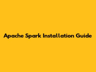 Apache Spark Installation Guide