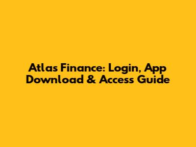 Atlas Finance: Login, App Download & Access Guide
