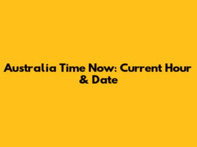 Australia Time Now: Current Hour & Date