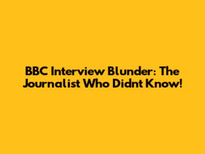 BBC Interview Blunder: The Journalist Who Didn't Know!