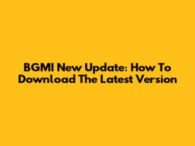 BGMI New Update: How To Download The Latest Version