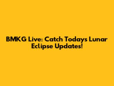 BMKG Live: Catch Today's Lunar Eclipse Updates!