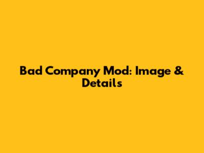 Bad Company Mod: Image & Details