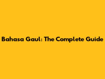 Bahasa Gaul: The Complete Guide