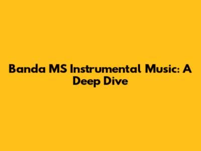 Banda MS Instrumental Music: A Deep Dive