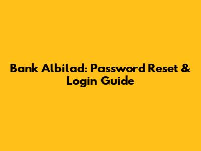 Bank Albilad: Password Reset & Login Guide