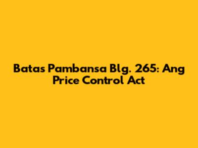 Batas Pambansa Blg. 265: Ang Price Control Act