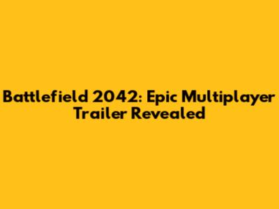 Battlefield 2042: Epic Multiplayer Trailer Revealed