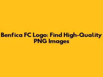 Benfica FC Logo: Find High-Quality PNG Images