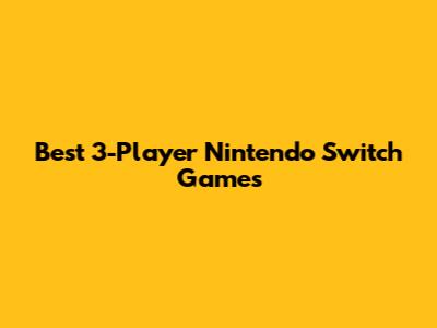 Best 3-Player Nintendo Switch Games