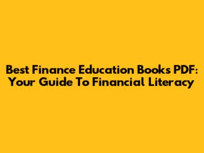 Best Finance Education Books PDF: Your Guide To Financial Literacy