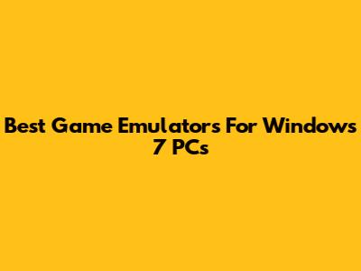 Best Game Emulators For Windows 7 PCs
