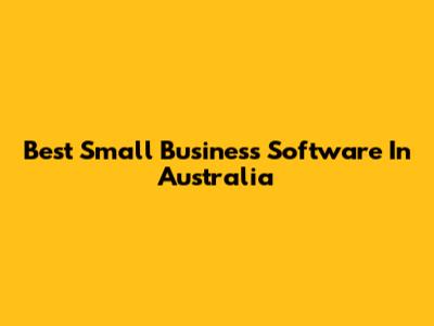 Best Small Business Software In Australia