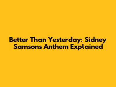 Better Than Yesterday: Sidney Samson's Anthem Explained