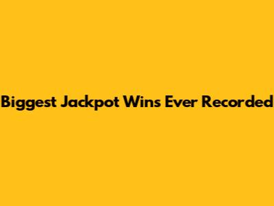 Biggest Jackpot Wins Ever Recorded