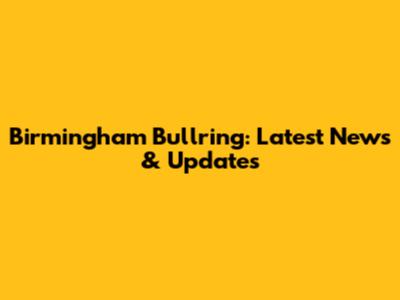 Birmingham Bullring: Latest News & Updates