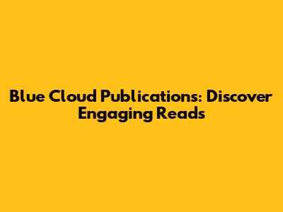 Blue Cloud Publications: Discover Engaging Reads
