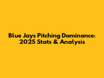 Blue Jays Pitching Dominance: 2025 Stats & Analysis