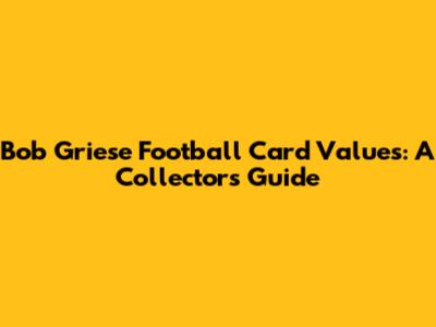 Bob Griese Football Card Values: A Collector's Guide