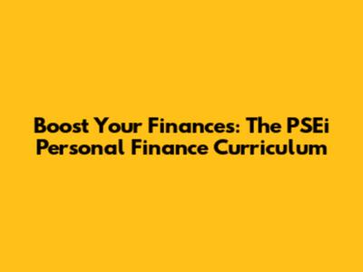 Boost Your Finances: The PSEi Personal Finance Curriculum