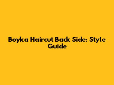 Boyka Haircut Back Side: Style Guide